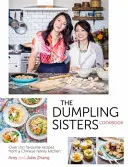 Dumpling Sisters Cookbook: Ponad 100 ulubionych przepisów z chińskiej kuchni rodzinnej - Dumpling Sisters Cookbook: Over 100 Favourite Recipes from a Chinese Family Kitchen