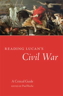 Czytanie wojny domowej Lukana: przewodnik krytyczny - Reading Lucan's Civil War: A Critical Guide