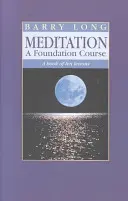 Medytacja jako kurs podstawowy: Księga dziesięciu lekcji - Meditation a Foundation Course: A Book of Ten Lessons