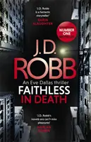 Niewierna w śmierci: thriller Eve Dallas (księga 52) - Faithless in Death: An Eve Dallas thriller (Book 52)