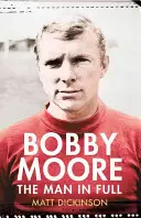 Bobby Moore - Człowiek w pełni - Bobby Moore - The Man in Full