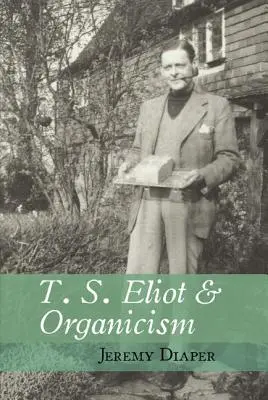 T. S. Eliot i organicyzm - T. S. Eliot & Organicism