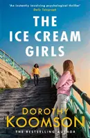 Ice Cream Girls - trzymający w napięciu thriller psychologiczny autorki bestsellerów - Ice Cream Girls - a gripping psychological thriller from the bestselling author