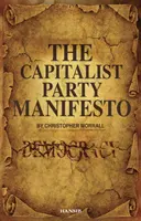 Manifest Partii Kapitalistycznej - Wady naszej demokracji i co możemy zrobić, aby ją zmienić! - Capitalist Party Manifesto - Defects within our democracy and what we can do to change it!