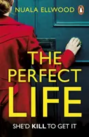 Idealne życie - nowy, trzymający w napięciu thriller autora bestsellerowego DNIA WYPADKU - Perfect Life - The new gripping thriller you won't be able to put down from the bestselling author of DAY OF THE ACCIDENT