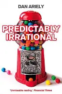 Przewidywalnie irracjonalne - ukryte siły kształtujące nasze decyzje - Predictably Irrational - The Hidden Forces That Shape Our Decisions