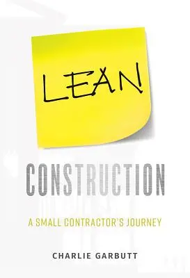 Lean Construction: Podróż małego wykonawcy - Lean Construction: A Small Contractor's Journey