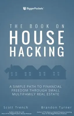 Strategia House Hacking: Jak wykorzystać swój dom do osiągnięcia wolności finansowej - The House Hacking Strategy: How to Use Your Home to Achieve Financial Freedom