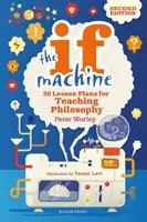 If Machine, wydanie 2 - 30 planów lekcji do nauczania filozofii - If Machine, 2nd edition - 30 Lesson Plans for Teaching Philosophy