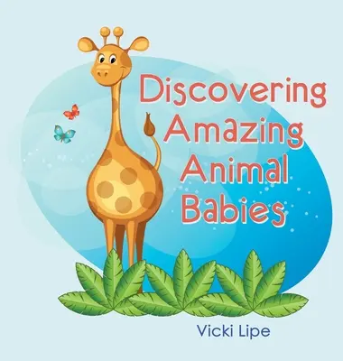 Odkrywanie niesamowitych zwierząt - Discovering Amazing Animal Babies