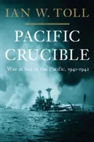 Tygiel Pacyfiku: Wojna na morzu na Pacyfiku, 1941-1942 - Pacific Crucible: War at Sea in the Pacific, 1941-1942