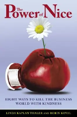 The Power of Nice: Jak podbić świat biznesu życzliwością - The Power of Nice: How to Conquer the Business World with Kindness