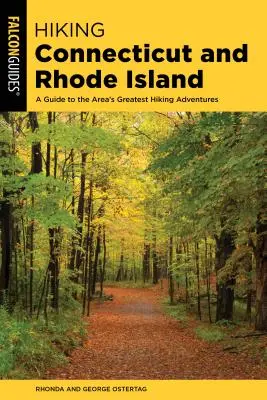 Wędrówki po Connecticut i Rhode Island: Przewodnik po najlepszych pieszych wycieczkach w okolicy - Hiking Connecticut and Rhode Island: A Guide to the Area's Greatest Hiking Adventures