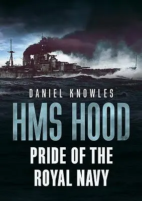 HMS Hood: Duma Królewskiej Marynarki Wojennej - HMS Hood: Pride of the Royal Navy