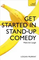 Rozpocznij przygodę z komedią stand-up - Get Started in Stand-Up Comedy