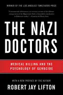 Nazistowscy lekarze: Zabójstwa medyczne i psychologia ludobójstwa - The Nazi Doctors: Medical Killing and the Psychology of Genocide