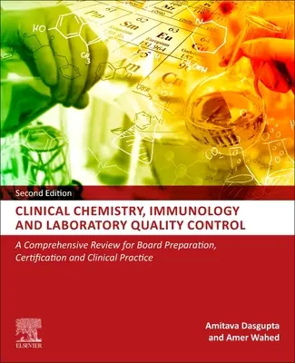 Chemia kliniczna, immunologia i laboratoryjna kontrola jakości - kompleksowy przegląd przygotowujący do egzaminu, certyfikacji i praktyki klinicznej - Clinical Chemistry, Immunology and Laboratory Quality Control - A Comprehensive Review for Board Preparation, Certification and Clinical Practice