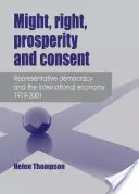 Potęga, prawo, dobrobyt i zgoda - demokracja przedstawicielska i gospodarka międzynarodowa 1919-2001 - Might, Right, Prosperity and Consent - Representative Democracy and the International Economy 1919-2001