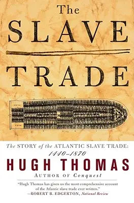 Handel niewolnikami: Historia atlantyckiego handlu niewolnikami: 1440-1870 - The Slave Trade: The Story of the Atlantic Slave Trade: 1440 - 1870