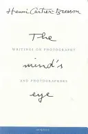 Henri Cartier-Bresson: Oko umysłu: Pisma o fotografii i fotografach - Henri Cartier-Bresson: The Mind's Eye: Writings on Photography and Photographers