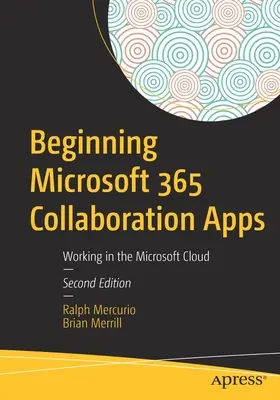 Rozpoczynanie pracy z aplikacjami do współpracy Microsoft 365: Praca w chmurze Microsoft - Beginning Microsoft 365 Collaboration Apps: Working in the Microsoft Cloud