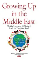 Dorastanie na Bliskim Wschodzie - codzienne życie i dobrobyt izraelskiej i palestyńskiej młodzieży - Growing Up in the Middle East - The Daily Lives & Well-Being of Israeli & Palestinian Youth