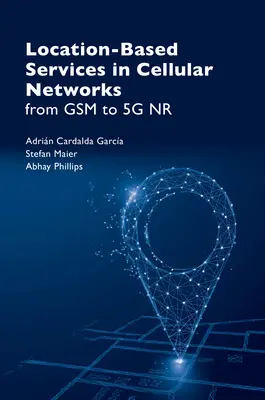 Usługi lokalizacyjne w sieciach komórkowych: Od GSM do 5g NR - Location Based Services in Cellular Networks: From GSM to 5g NR