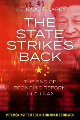 Państwo kontratakuje: Koniec reform gospodarczych w Chinach? - The State Strikes Back: The End of Economic Reform in China?