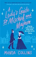 Lady's Guide to Mischief and Mayhem - zabawny i zalotny romans historyczny, idealny dla fanów Enoli Holmes! - Lady's Guide to Mischief and Mayhem - a fun and flirty historical romcom, perfect for fans of Enola Holmes!