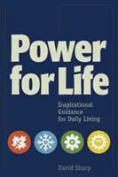 Power for Life: Inspirujące wskazówki dotyczące codziennego życia - Power for Life: Inspirational Guidance for Daily Living