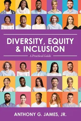 Różnorodność, równość i integracja: Praktyczny przewodnik - Diversity, Equity, and Inclusion: A Practical Guide