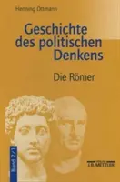 Historia myśli politycznej: Tom 2.1: Rzymianie - Geschichte Des Politischen Denkens: Band 2.1: Die Rmer