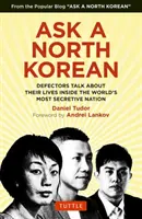 Zapytaj Koreańczyka z Północy: Dezerterzy opowiadają o swoim życiu w najbardziej skrytym kraju świata - Ask a North Korean: Defectors Talk about Their Lives Inside the World's Most Secretive Nation