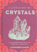 Trochę kryształów, 3: Wprowadzenie do uzdrawiania kryształami - A Little Bit of Crystals, 3: An Introduction to Crystal Healing