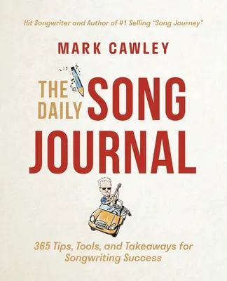 Daily Song Journal: 365 wskazówek, narzędzi i pomysłów na sukces w pisaniu piosenek - The Daily Song Journal: 365 Tips, Tools, and Takeaways for Songwriting Success