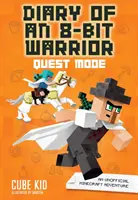 Pamiętnik 8-bitowego wojownika: Tryb zadań, 5: Nieoficjalna przygoda w grze Minecraft - Diary of an 8-Bit Warrior: Quest Mode, 5: An Unofficial Minecraft Adventure