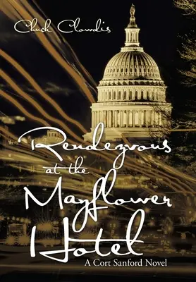Rendez-vous w hotelu Mayflower: Powieść Corta Sanforda - Rendezvous at the Mayflower Hotel: A Cort Sanford Novel