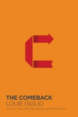 Powrót: Nie jest za późno i nigdy nie jesteś za daleko - The Comeback: It's Not Too Late and You're Never Too Far