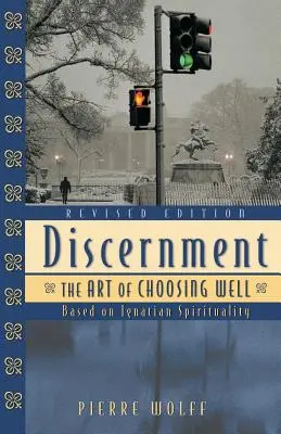 Rozeznanie: Sztuka dobrego wyboru - Discernment: The Art of Choosing Well
