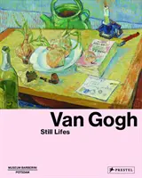 Van Gogh: Martwe natury - Van Gogh: Still Lifes