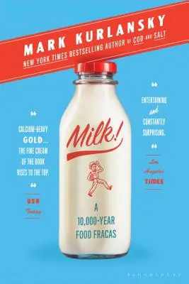 Mleko! 10,000-Year Food Fracas - Milk!: A 10,000-Year Food Fracas