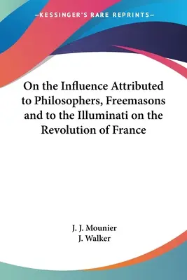 O wpływie filozofów, masonów i iluminatów na rewolucję francuską - On the Influence Attributed to Philosophers, Freemasons and to the Illuminati on the Revolution of France