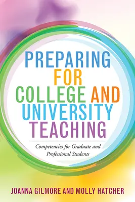 Przygotowanie do nauczania w college'u i na uniwersytecie: kompetencje dla absolwentów i profesjonalnych studentów - Preparing for College and University Teaching: Competencies for Graduate and Professional Students