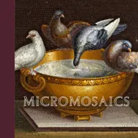 Mikromozaika: najciekawsze eksponaty z kolekcji Gilberta - Micromosaics: Highlights from the Gilbert Collection