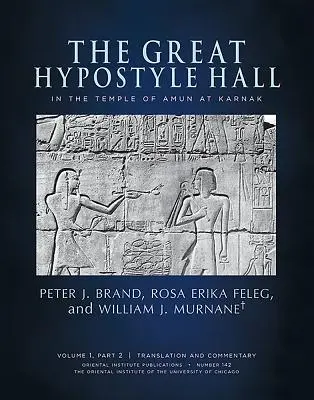 Wielka Sala Hypostylowa w świątyni Amona w Karnaku. Tom 1, część 2 (tłumaczenie i komentarz) oraz część 3 - The Great Hypostyle Hall in the Temple of Amun at Karnak. Volume 1, Part 2 (Translation and Commentary) and Part 3