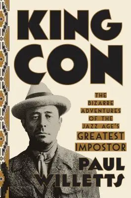 King Con: Dziwaczne przygody największego oszusta epoki jazzu - King Con: The Bizarre Adventures of the Jazz Age's Greatest Impostor