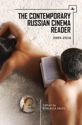 Czytelnik współczesnego kina rosyjskiego: 2005-2016 - The Contemporary Russian Cinema Reader: 2005-2016