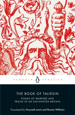 The Book of Taliesin: Wiersze wojenne i pochwalne w zaczarowanej Brytanii - The Book of Taliesin: Poems of Warfare and Praise in an Enchanted Britain