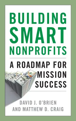 Budowanie inteligentnych organizacji non-profit: Mapa drogowa sukcesu misji - Building Smart Nonprofits: A Roadmap for Mission Success