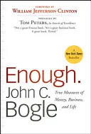 Enough: Prawdziwe miary pieniędzy, biznesu i życia - Enough.: True Measures of Money, Business, and Life